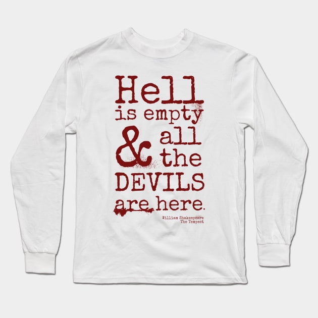 Shakespeare Quote, The Tempest, Devils Are Here Long Sleeve T-Shirt by brodyquixote